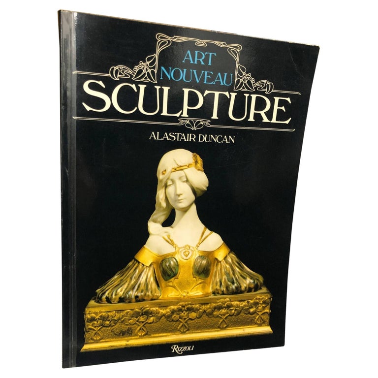 Art Nouveau Sculpture Refrence Book by Alastair Duncan 1st Edition 1978